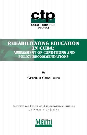 Rehabilitating Education in Cuba: Assessment of Conditions and Policy Recommendations