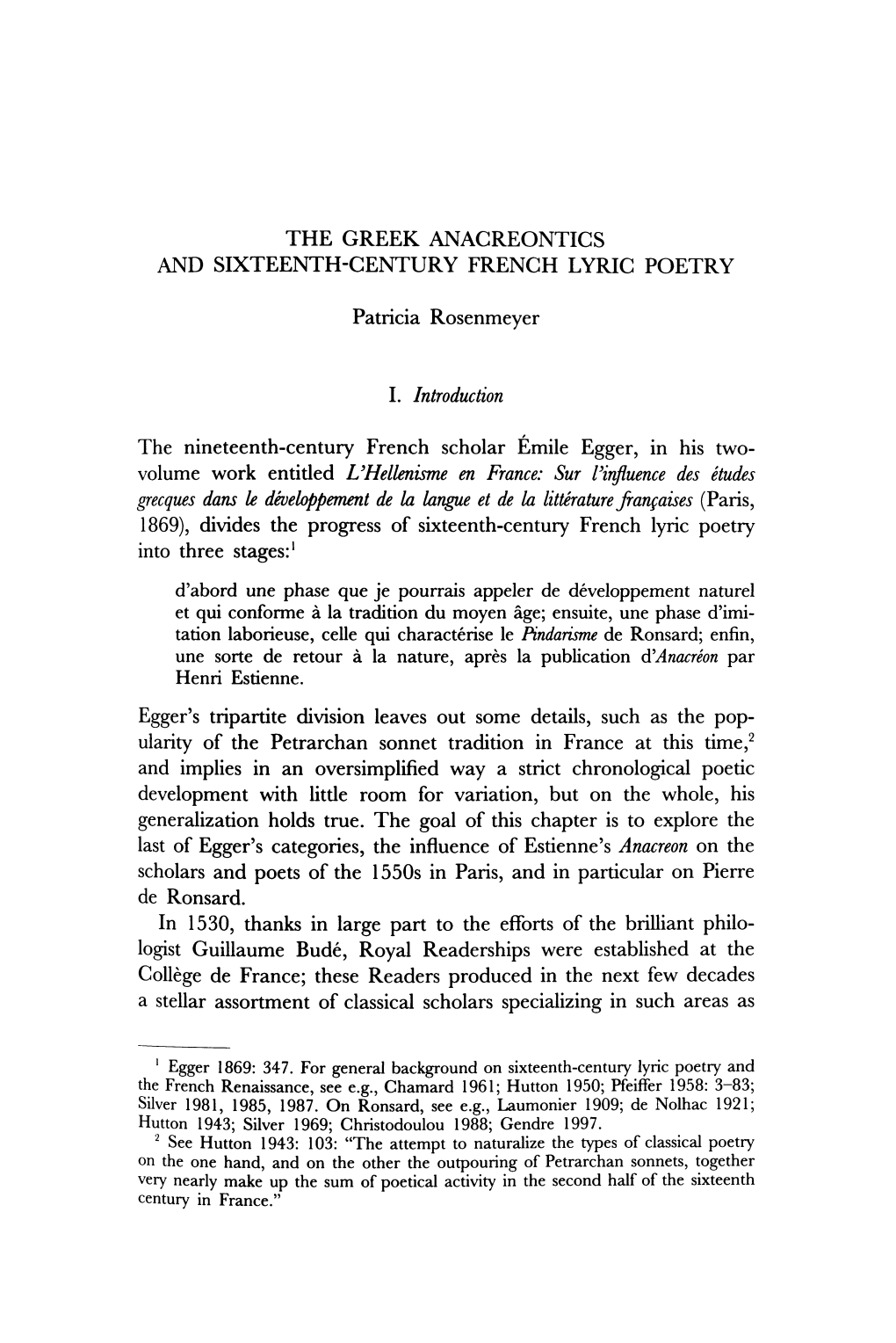 THE GREEK ANACREONTICS and SIXTEENTH-CENTURY FRENCH LYRIC POETRY Patricia Rosenmeyer I. Introduction the Nineteenth-Century Fren