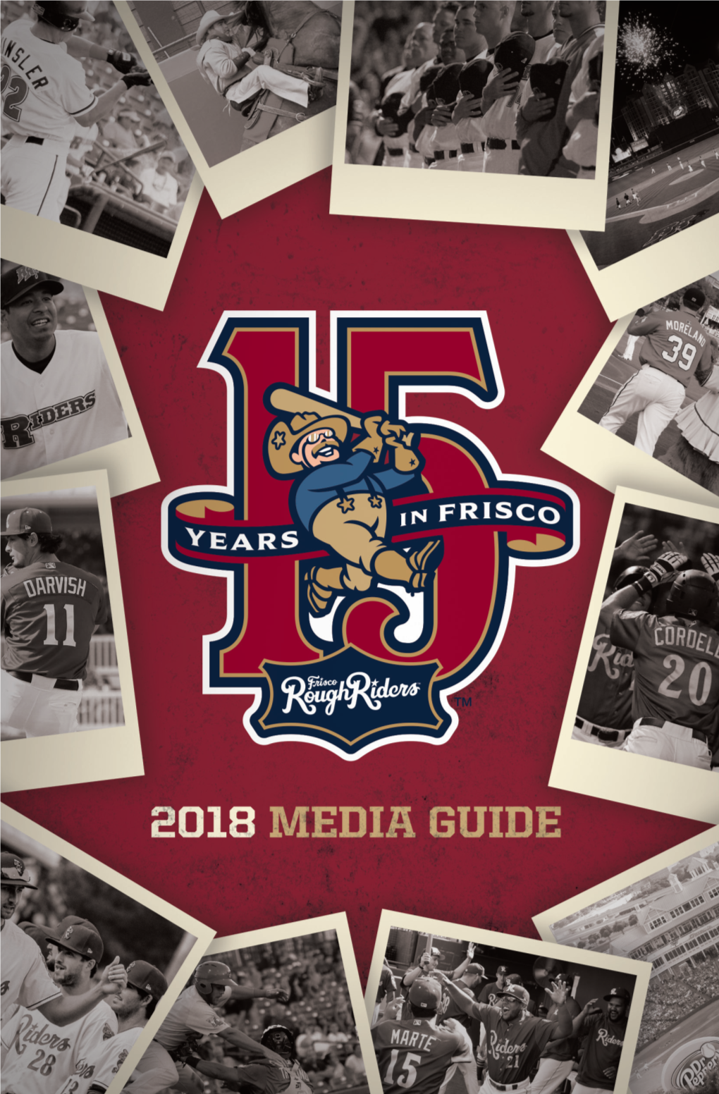 2018 FRISCO ROUGHRIDERS MEDIA GUIDE Designed, Written and Laid out by Ryan Rouillard