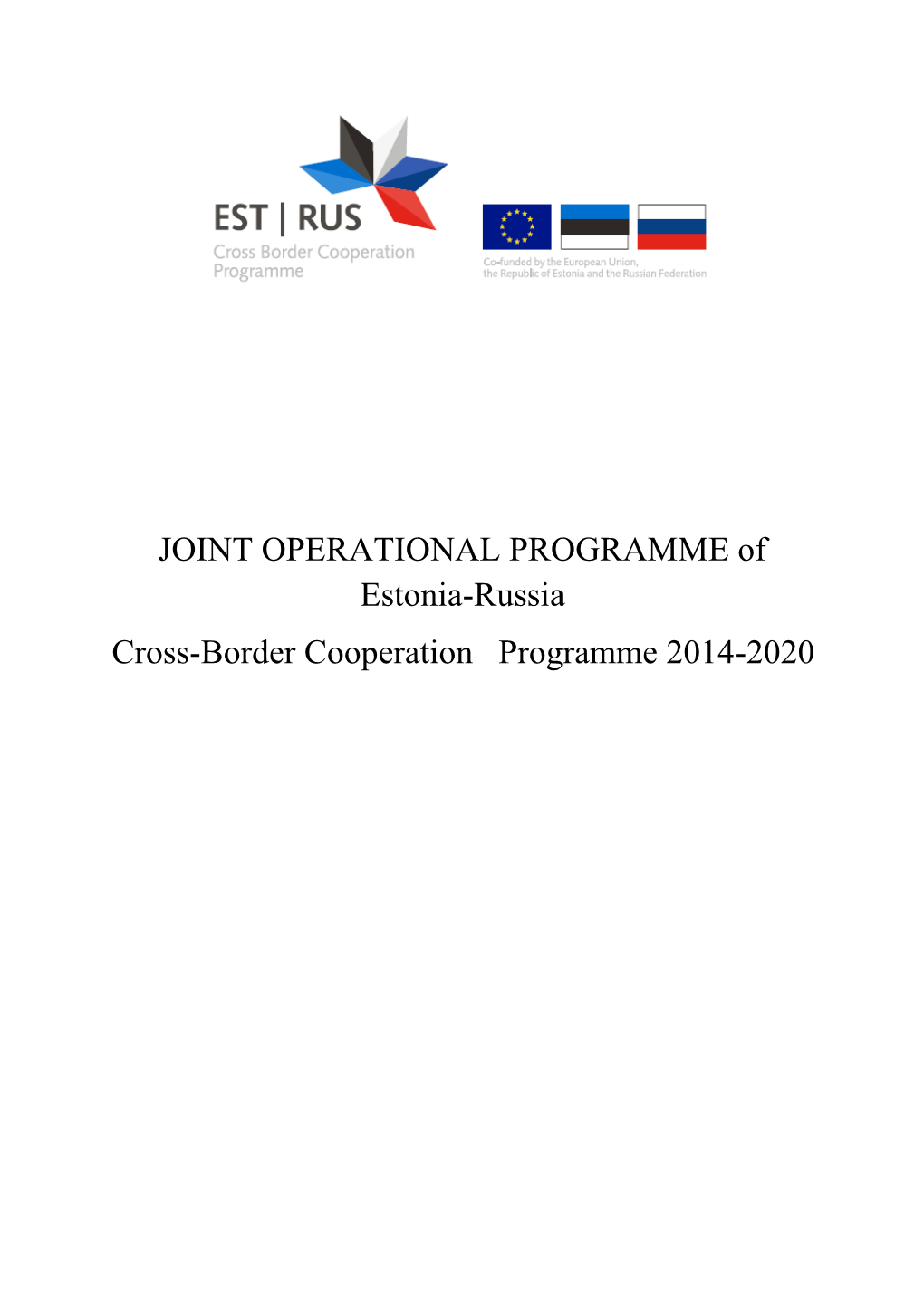 JOINT OPERATIONAL PROGRAMME for the Estonia-Russia Cross-Border Cooperation Programme 2014-2020