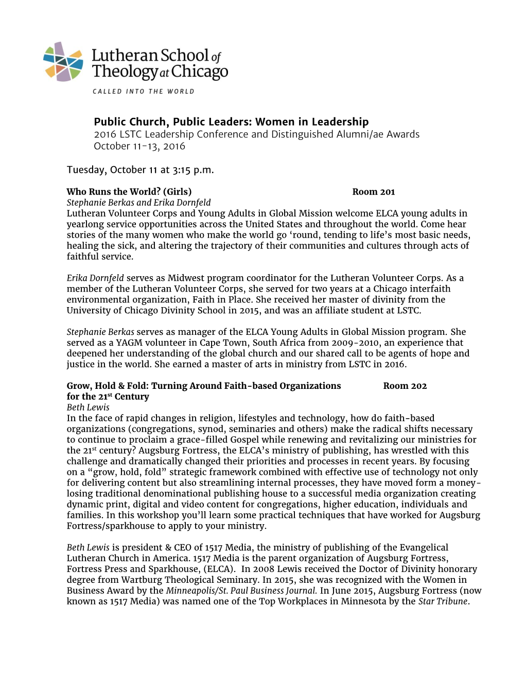 Public Church, Public Leaders: Women in Leadership 2016 LSTC Leadership Conference and Distinguished Alumni/Ae Awards October 11-13, 2016