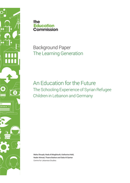 An Education for the Future the Schooling Experience of Syrian Refugee Children in Lebanon and Germany