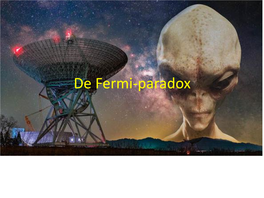 De Fermi-Paradox De Fermi-Paradox