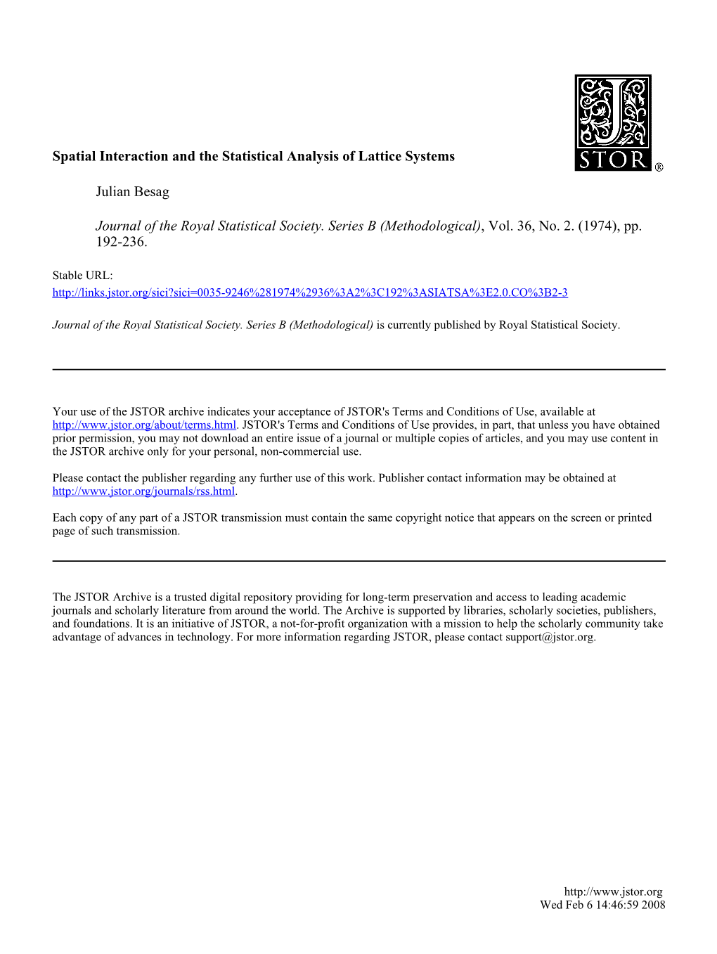 Spatial Interaction and the Statistical Analysis of Lattice Systems Julian Besag Journal of the Royal Statistical Society. Serie