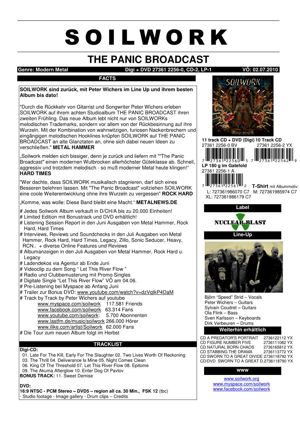 SOILWORK the PANIC BROADCAST Genre: Modern Metal Digi + DVD 27361 2256-0, CD-2, LP-1 VÖ: 02.07.2010 FACTS