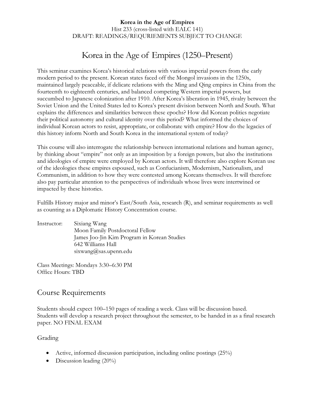 Korea in the Age of Empires Hist 233 (Cross-Listed with EALC 141) DRAFT: READINGS/REQURIEMENTS SUBJECT to CHANGE