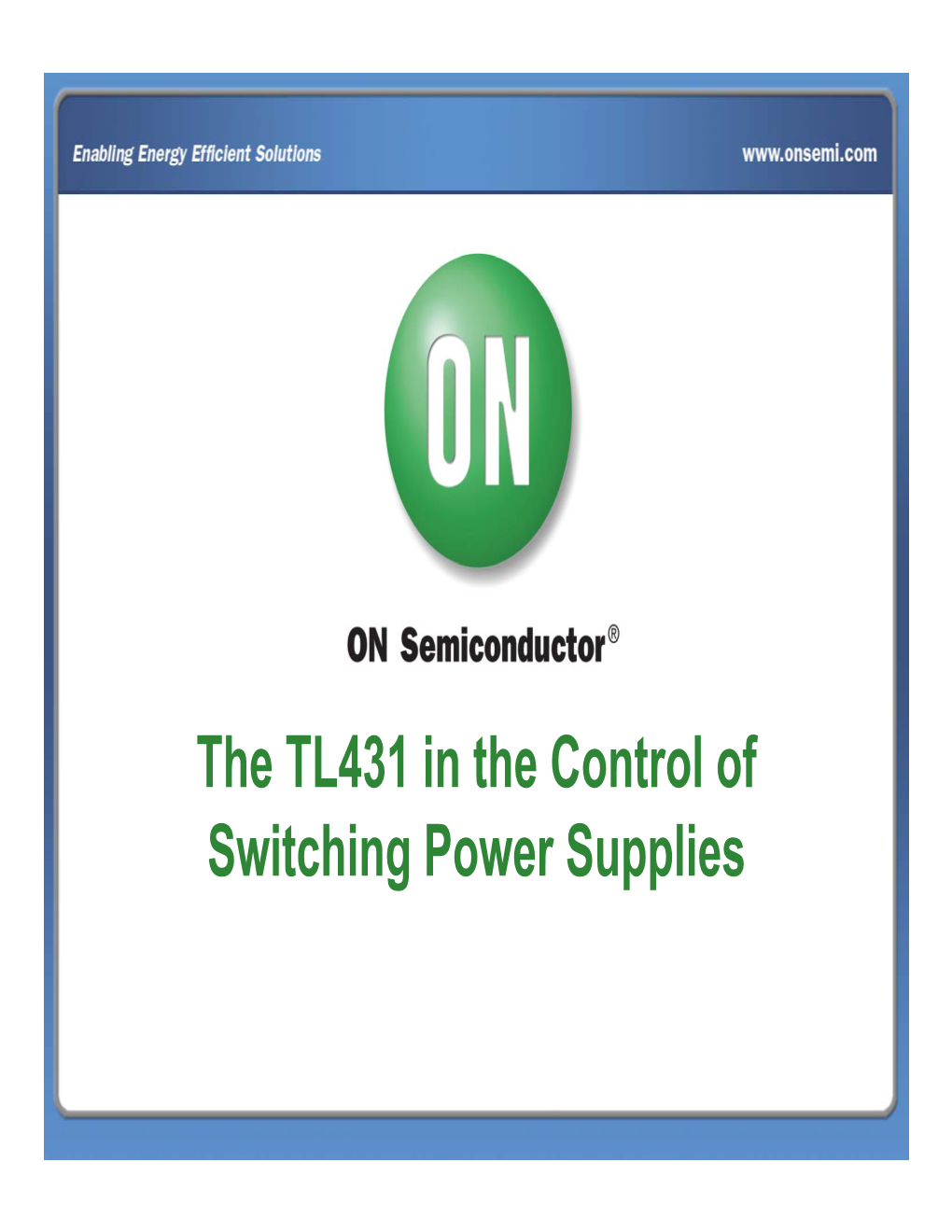 The TL431 in the Control of Switching Power Supplies Agenda