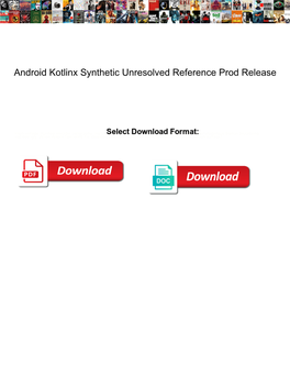 Android Kotlinx Synthetic Unresolved Reference Prod Release