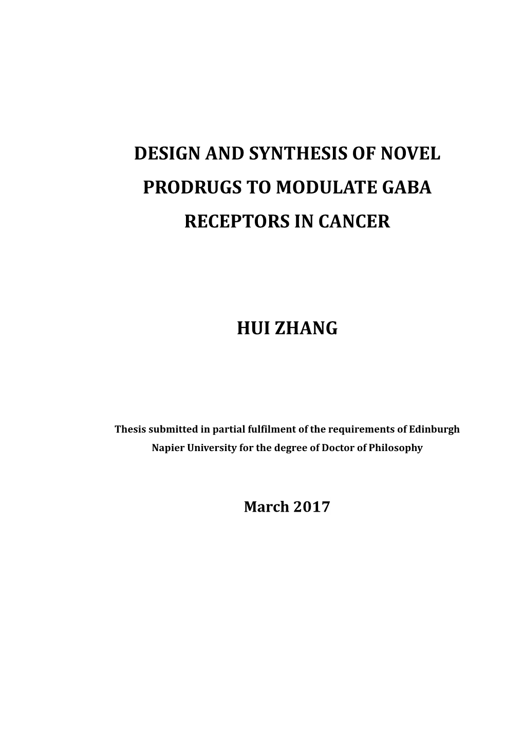 Design and Synthesis of Novel Prodrugs to Modulate Gaba Receptors in Cancer Hui Zhang