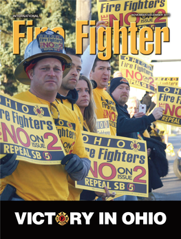 Vict Ry in Ohio C Ntents NOVEMBER/DECEMBER 2011 JOURNAL of the INTERNATIONAL ASSOCIATION of FIRE FIGHTERS/VOL