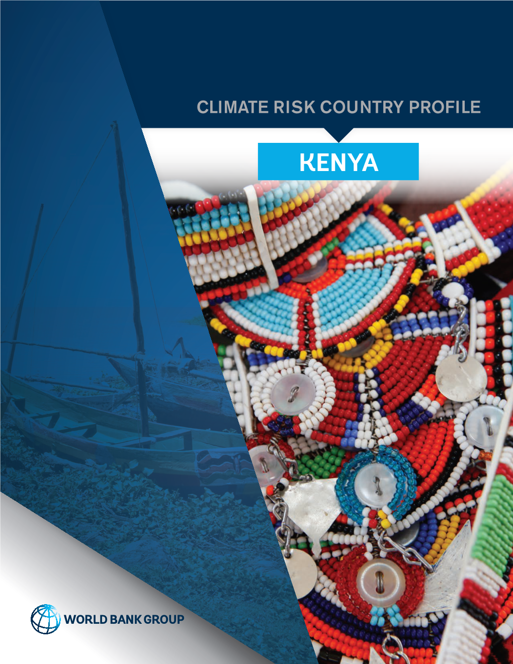 CLIMATE RISK COUNTRY PROFILE: KENYA Ii ACKNOWLEDGEMENTS This Profile Is Part of a Series of Climate Risk Country Profiles Developed by the World Bank Group (WBG)