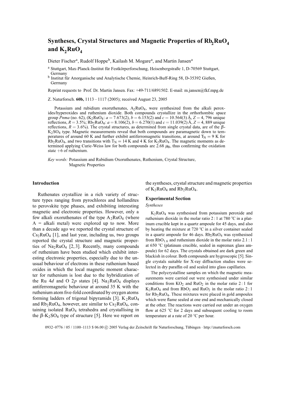 Syntheses, Crystal Structures and Magnetic Properties of Rb Ruo and K