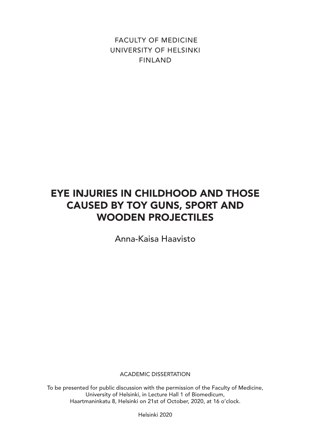 Eye Injuries in Childhood and Those Caused by Toy Guns, Sport and Wooden Projectiles