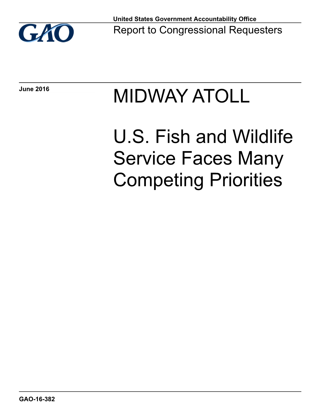 GAO-16-382, MIDWAY ATOLL: U.S. Fish and Wildlife Service Faces