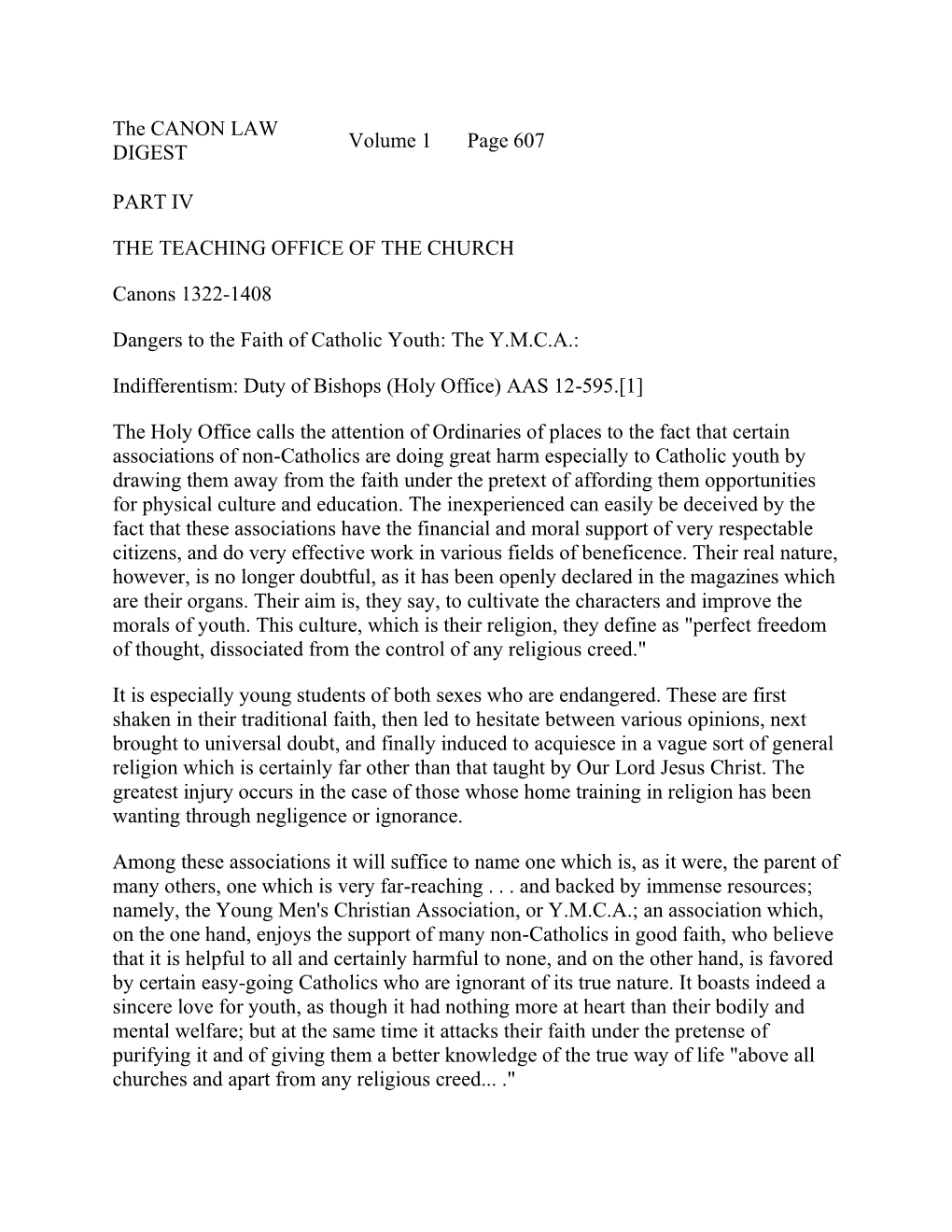 The CANON LAW DIGEST Volume 1 Page 607 PART IV the TEACHING OFFICE of the CHURCH Canons 1322-1408 Dangers to the Faith of Cathol