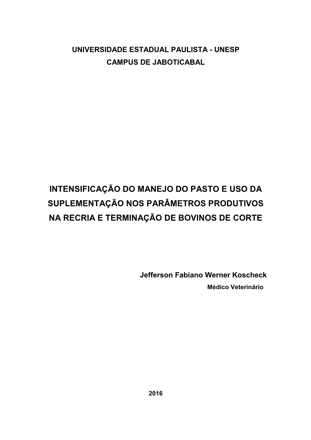 Intensificação Do Manejo Do Pasto E Uso Da Suplementação Nos Parâmetros Produtivos Na Recria E Terminação De Bovinos De Corte