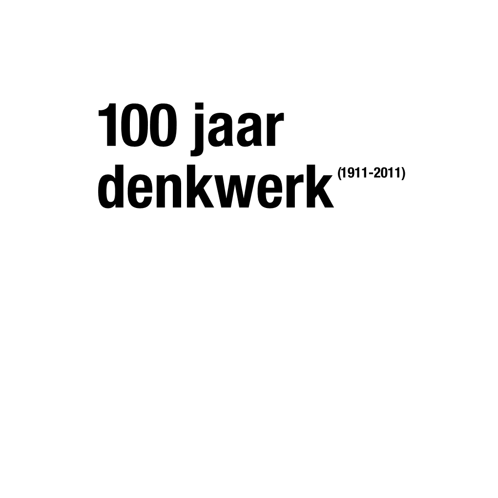 100 Jaar Denkwerk (1911-2011) ﻿ ﻿ Colofon Inhoud