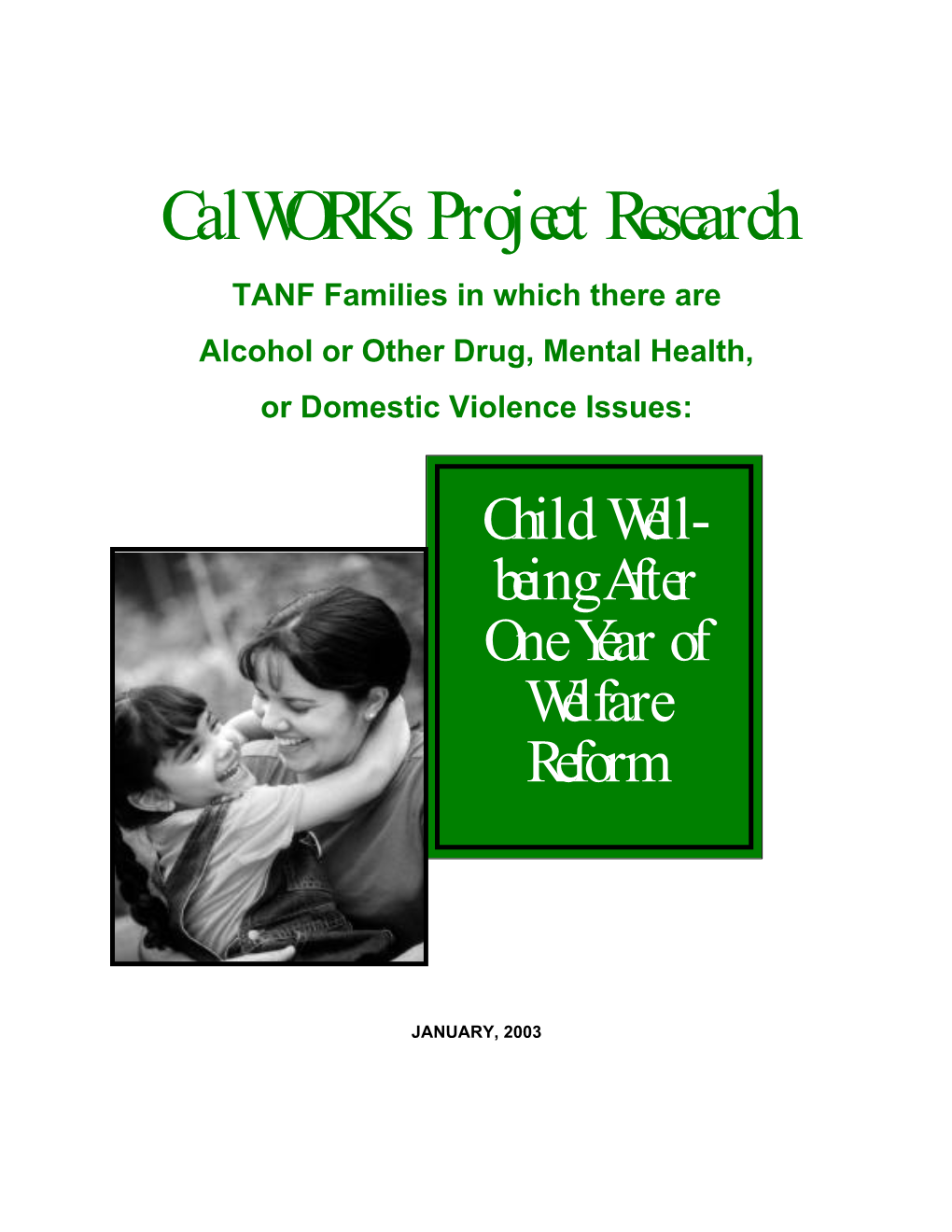 Calworks Project Research TANF Families in Which There Are Alcohol Or Other Drug, Mental Health, Or Domestic Violence Issues