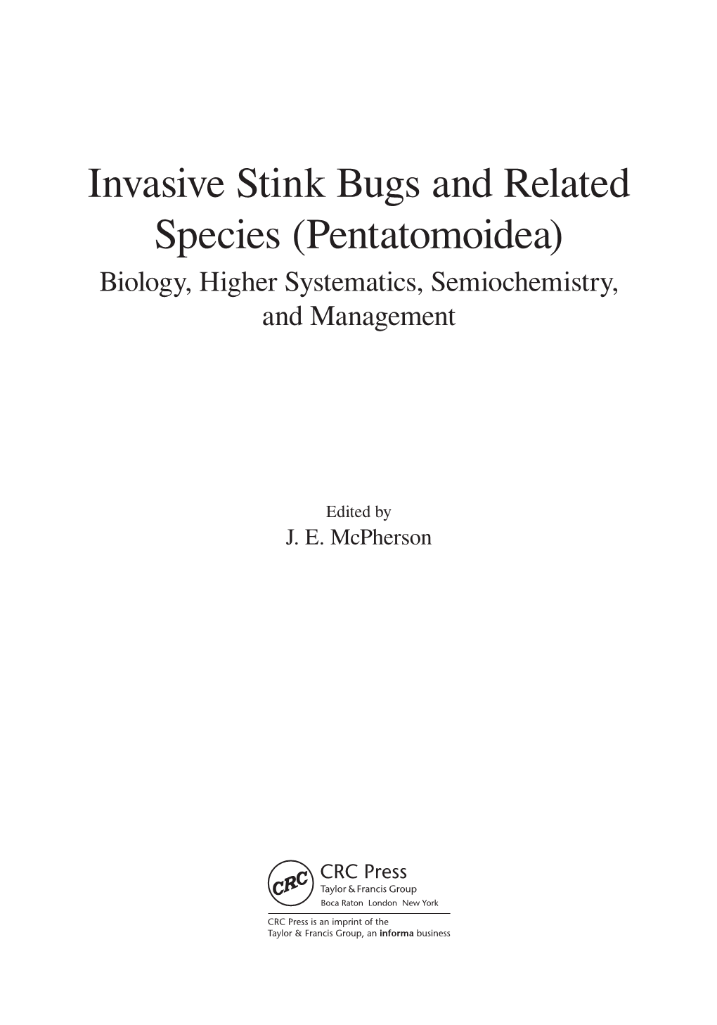 Invasive Stink Bugs and Related Species (Pentatomoidea) Biology, Higher Systematics, Semiochemistry, and Management