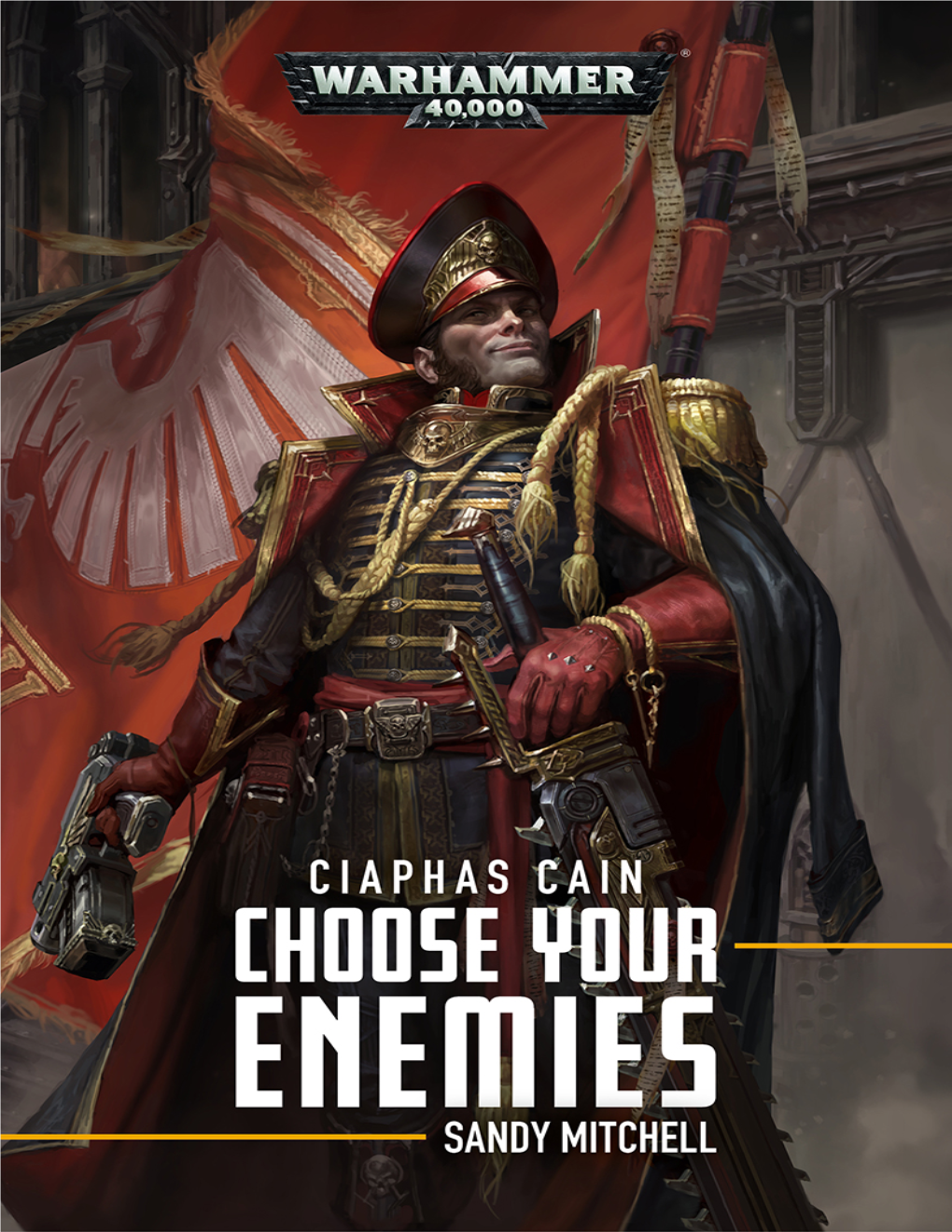 Ciaphas Cain: Choose Your Enemies © Copyright Games Workshop Limited 2018