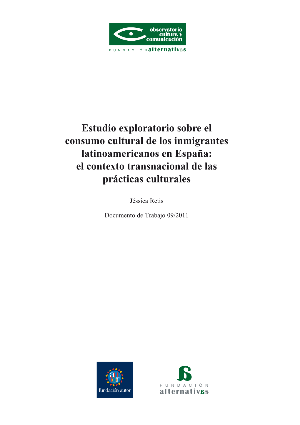 Estudio Exploratorio Sobre El Consumo Cultural De Los Inmigrantes Latinoamericanos En España: El Contexto Transnacional De Las Prácticas Culturales