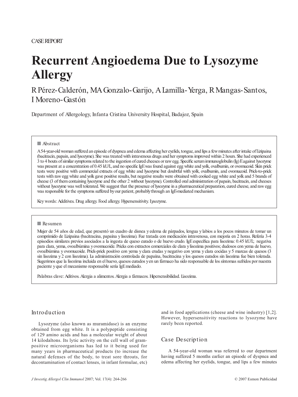 Recurrent Angioedema Due to Lysozyme Allergy R Pérez-Calderón, MA Gonzalo-Garijo, a Lamilla-Yerga, R Mangas-Santos, I Moreno-Gastón