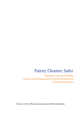 Fairer, Cleaner, Safer Towards a More Sustainable, People Centered Approach to Energy Development in South East Europe