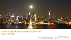 United States Private Equity Buyout Review First Half 2018 Table of Contents