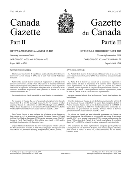 Canada Gazette, Part II, on July 8, 2009, to Come Into Force D’Autres Changements Réglementaires Quant Aux Conditions De on August 1, 2009
