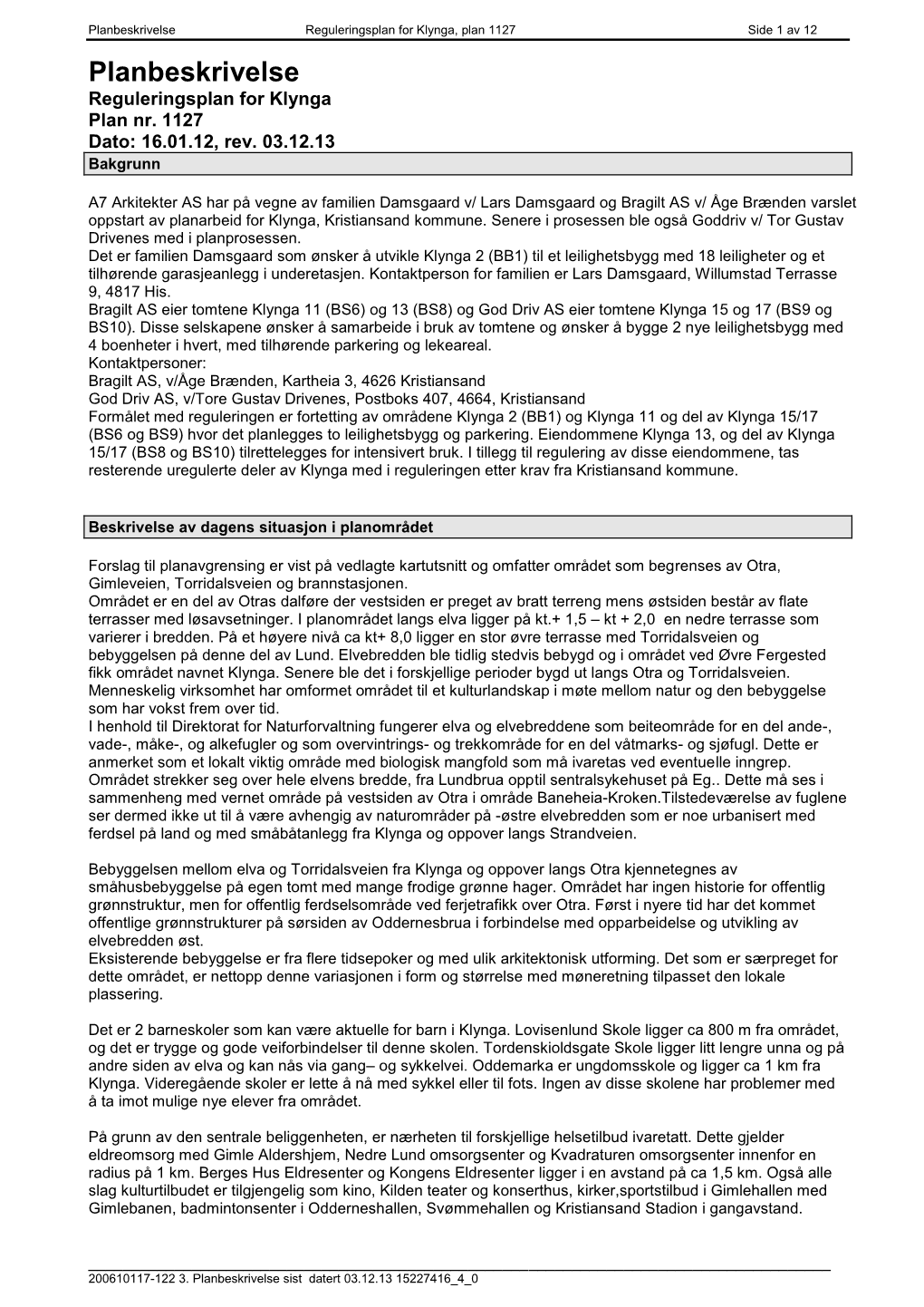 Planbeskrivelse Reguleringsplan for Klynga, Plan 1127 Side 1 Av 12 Planbeskrivelse Reguleringsplan for Klynga Plan Nr