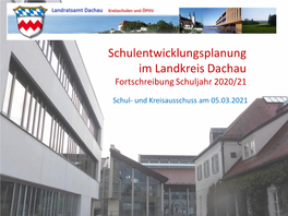 Schulentwicklungsplanung Des Landkreises Dachau