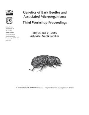 Proceedings from the Third Workshop on Genetics of Bark Beetles and Associated Microorganisms