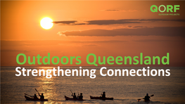 Outdoors Queensland Strengthening Connections