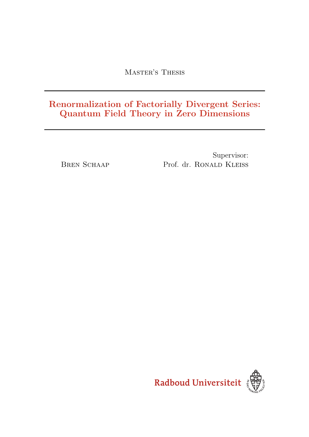 Renormalization of Factorially Divergent Series: Quantum Field Theory in Zero Dimensions