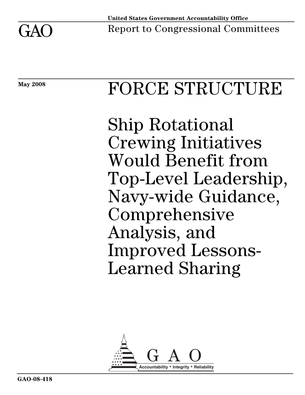 GAO-08-418 Force Structure: Ship Rotational Crewing Initiatives Would Benefit from Top-Level Leadership, Navy-Wide Guidance