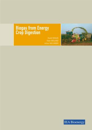 Biogas from Energy Crop Digestion Rudolf BRAUN Peter WEILAND Arthur WELLINGER Biogas from Energy Crop Digestion IEA Bioenergy