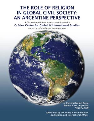 AN ARGENTINE PERSPECTIVE a Discussion with Practitioners and Academics Orfalea Center for Global & International Studies University of California, Santa Barbara