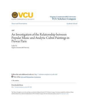 An Investigation of the Relationship Between Popular Music and Analytic Cubist Paintings in Prewar Paris Lulan Yu Virginia Commonwealth University