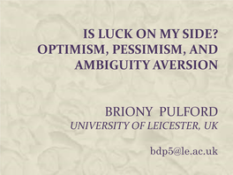 Is Luck on My Side? Optimism, Pessimism, and Ambiguity Aversion
