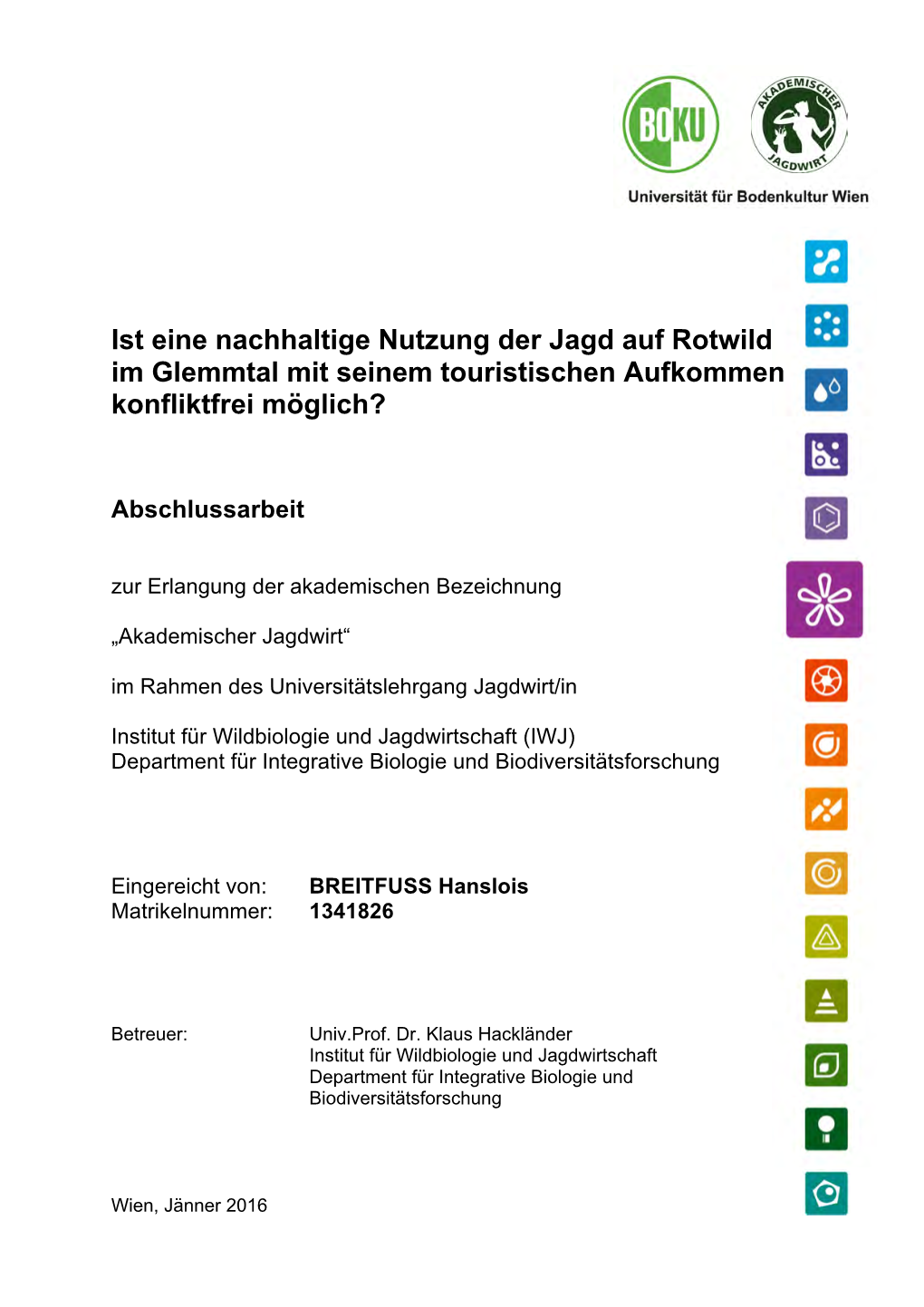 Ist Eine Nachhaltige Nutzung Der Jagd Auf Rotwild Im Glemmtal Mit Seinem Touristischen Aufkommen Konfliktfrei Möglich?