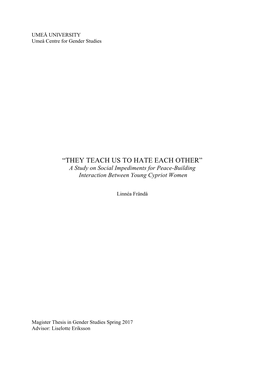 “THEY TEACH US to HATE EACH OTHER” a Study on Social Impediments for Peace-Building Interaction Between Young Cypriot Women