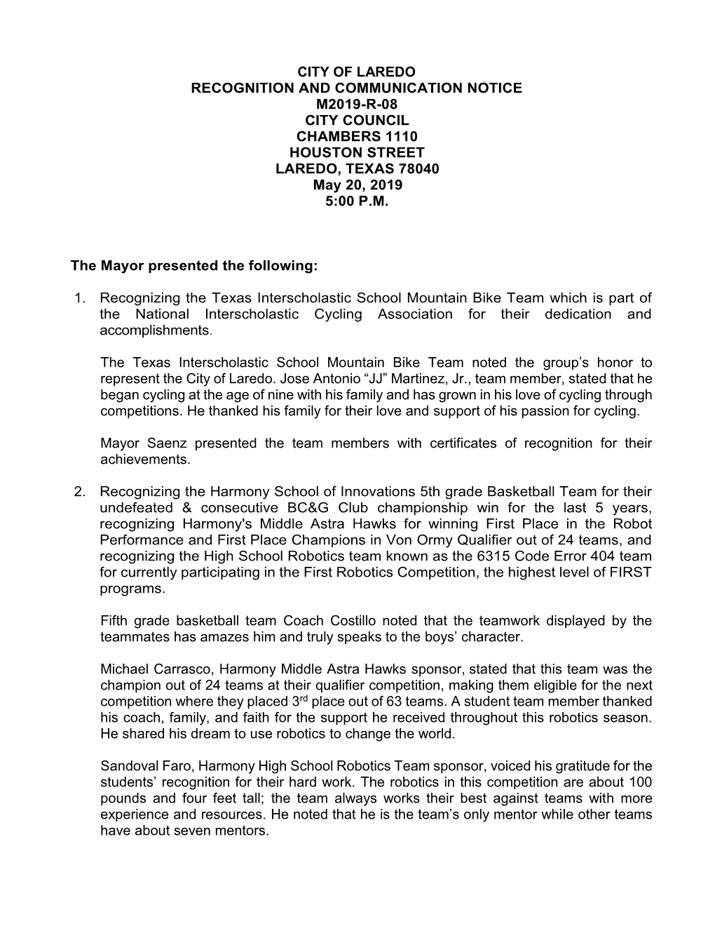 CITY of LAREDO RECOGNITION and COMMUNICATION NOTICE M2019-R-08 CITY COUNCIL CHAMBERS 1110 HOUSTON STREET LAREDO, TEXAS 78040 May 20, 2019 5:00 P.M