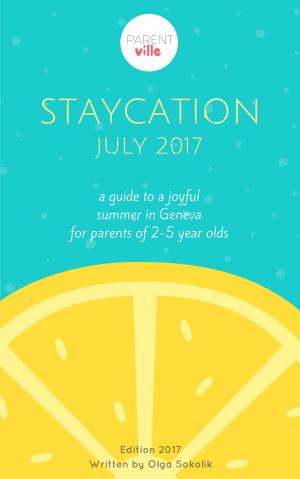 A Guide to a Joyful Summer in Geneva for Parents of 2-5 Year Olds