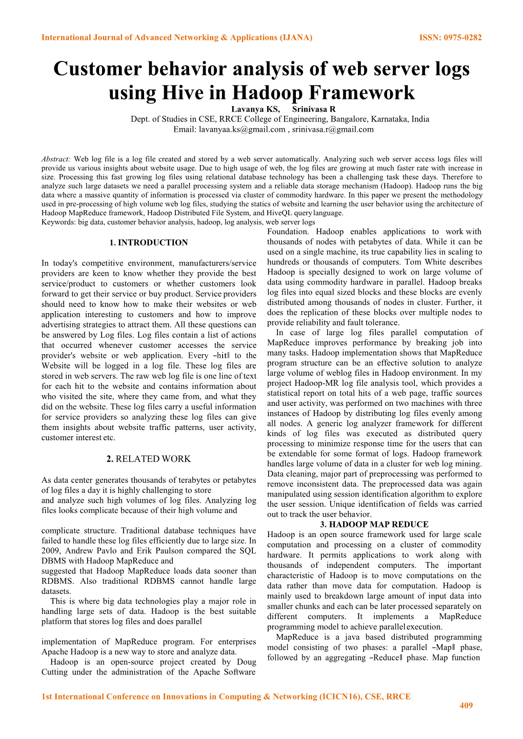 Customer Behavior Analysis of Web Server Logs Using Hive in Hadoop Framework Lavanya KS, Srinivasa R Dept