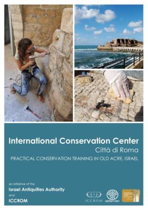 International Conservation Center – Città Di Roma Weizmann 1, Old Acre, 24110, Israel | +972.4.981.7322
