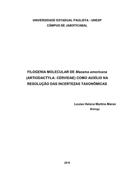FILOGENIA MOLECULAR DE Mazama Americana (ARTIODACTYLA: CERVIDAE) COMO AUXÍLIO NA RESOLUÇÃO DAS INCERTEZAS TAXONÔMICAS