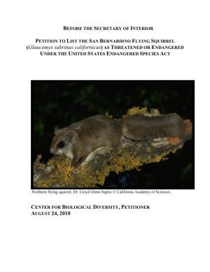 SAN BERNARDINO FLYING SQUIRREL (Glaucomys Sabrinus Californicus) AS THREATENED OR ENDANGERED UNDER the UNITED STATES ENDANGERED SPECIES ACT
