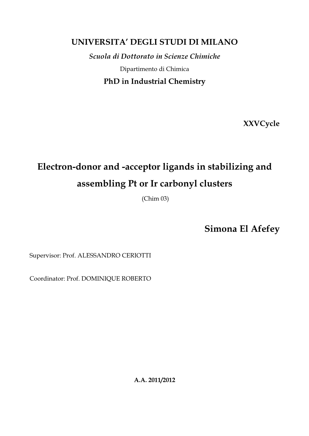 Acceptor Ligands in Stabilizing and Assembling Pt Or Ir Carbonyl Clusters Simona El Afefey