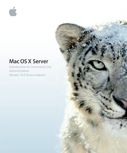 Mac OS X Server Introduction to Command-Line Administration Version 10.6 Snow Leopard Kkapple Inc