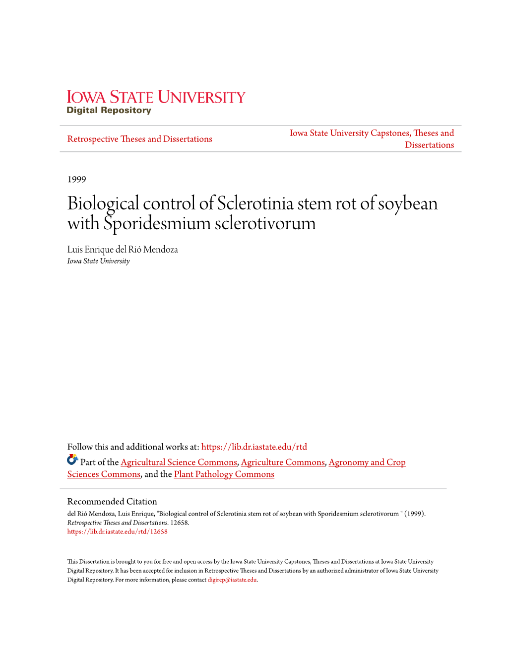 Biological Control of Sclerotinia Stem Rot of Soybean with Sporidesmium Sclerotivorum Luis Enrique Del Rió Mendoza Iowa State University